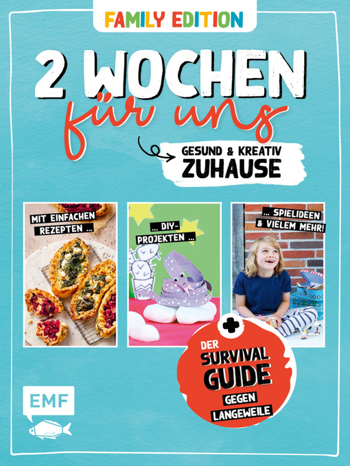 Titeldetails für 2 Wochen für uns – Gesund und kreativ zuhause (Family Edition): Der Survival-Guide gegen Langweile bei Quarantäne nach verschiedene - Verfügbar